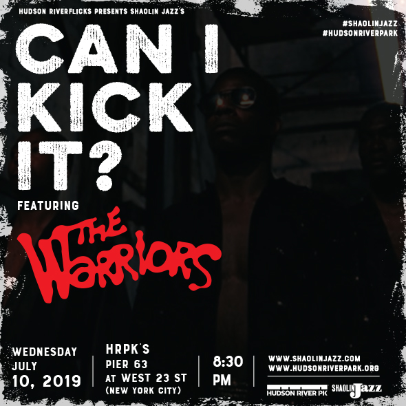 Can I Kick It ad talking about Shaolin Jazz's underscoring the film The Warriors for Hudson River Park's Riverflicks